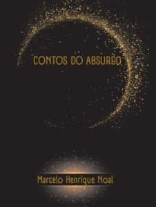 Imagem de destaque da publicação "“Contos do Absurdo” de Marcelo Henrique Noal"